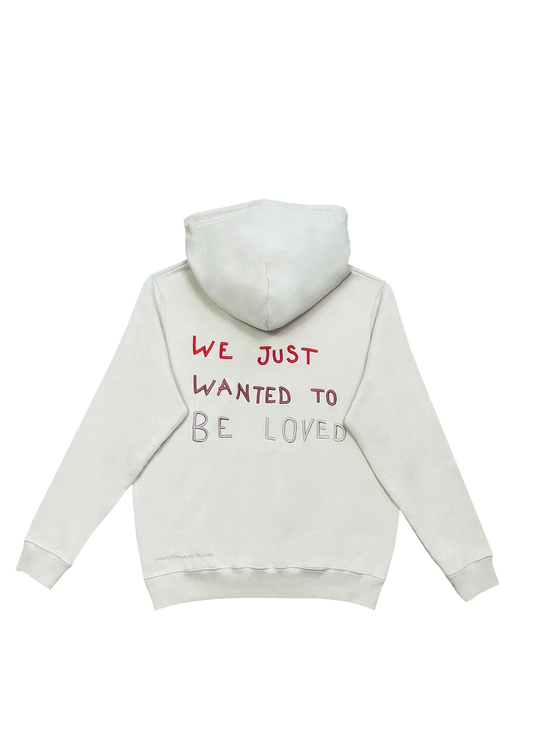 Hoodie "We just wanted to be loved" Eggshell