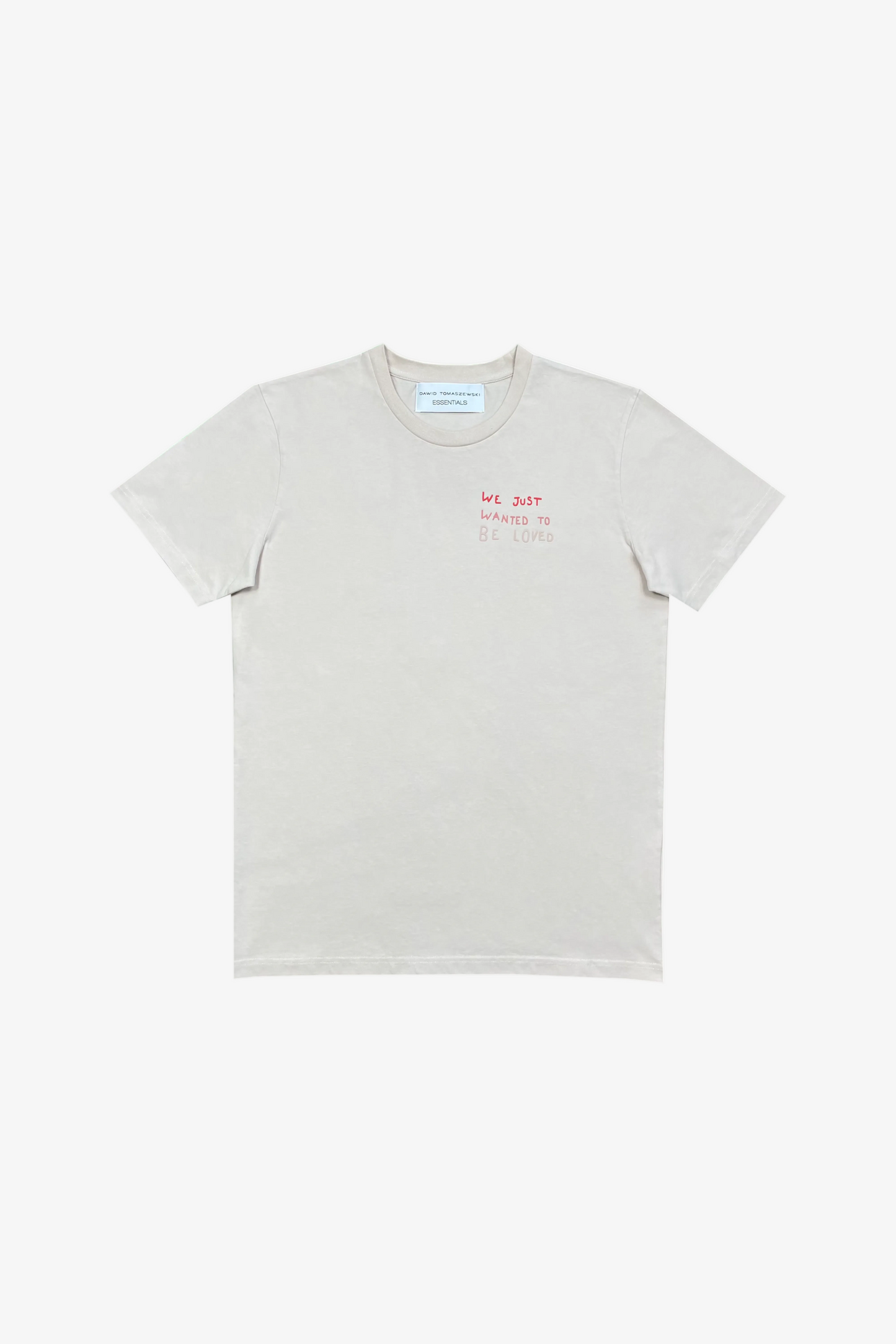 DAWID TOMASZEWSKI T-Shirt "We just wanted to be loved" - Sand - Front