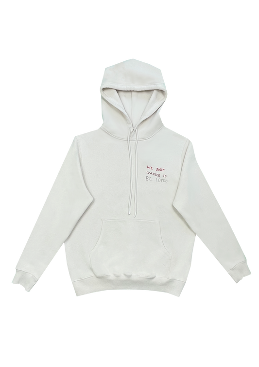Hoodie "We just wanted to be loved" Eggshell