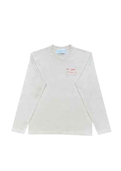 Longsleeve "We just wanted to be loved"