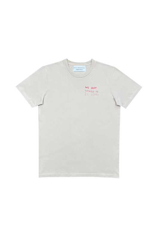 T-Shirt "We just wanted to be loved" Sand